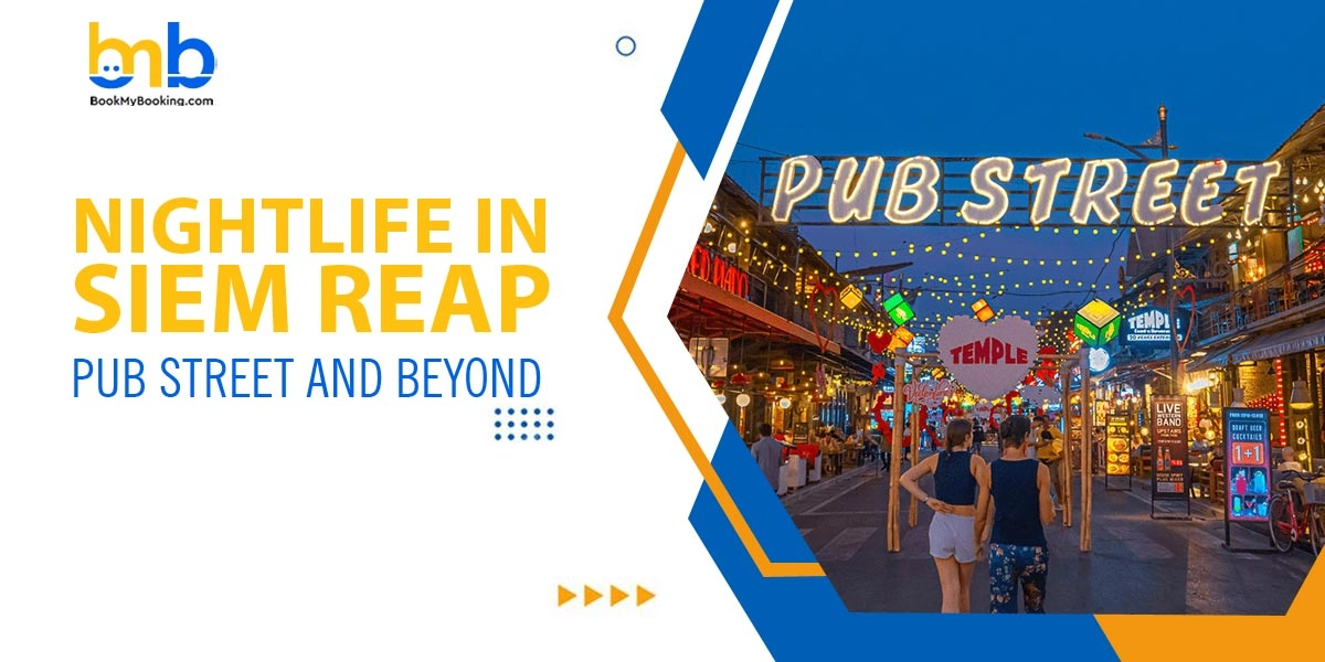 Siem Reap Nightlife Guide 2025: Top Bars, Pub Street & Local Hotspots