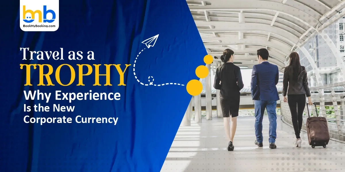 Travel Trophy Experience: The New Corporate Currency For Employee Rewards | BMB