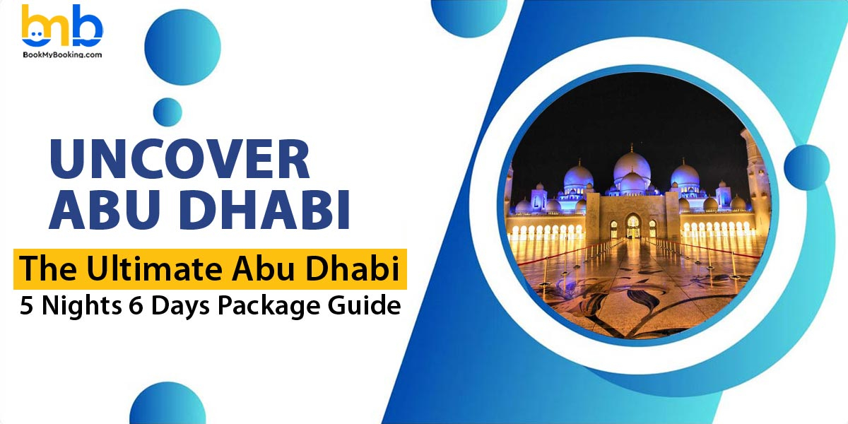Abu Dhabi Travel Packages & Itinerary Guide | BookMyBooking