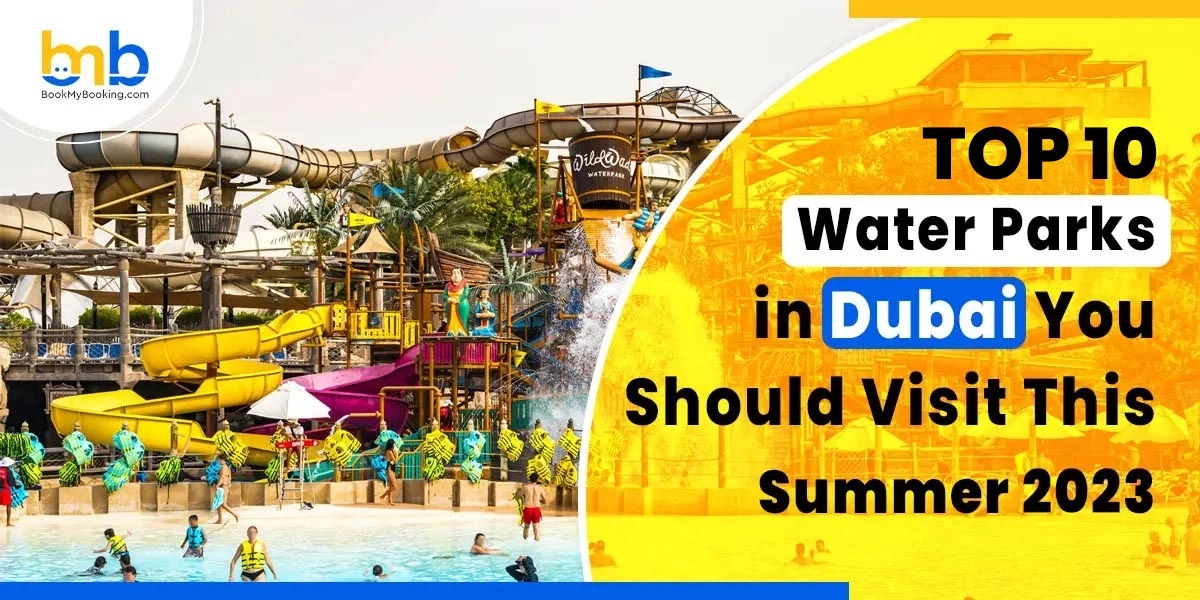 Top Water Parks In Dubai – Best Places To Beat The Heat