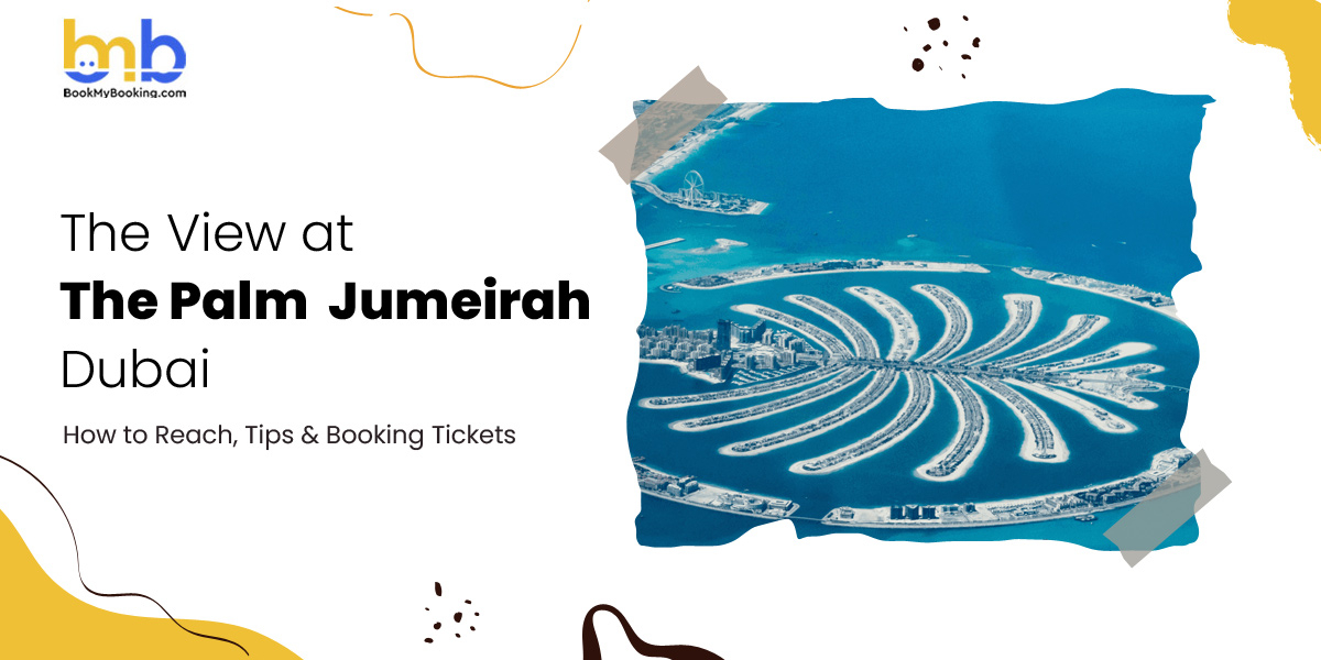 The View At The Palm Jumeirah Dubai – Tickets, Timings & Guide