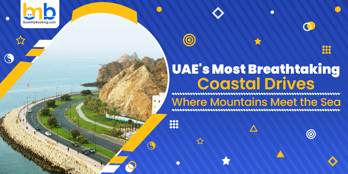 UAE’s Most Scenic Coastal Drives & Mountain Routes | BookMyBooking