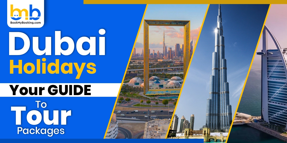 Top Dubai Holiday Tour Packages – Luxury, Adventure & Sightseeing