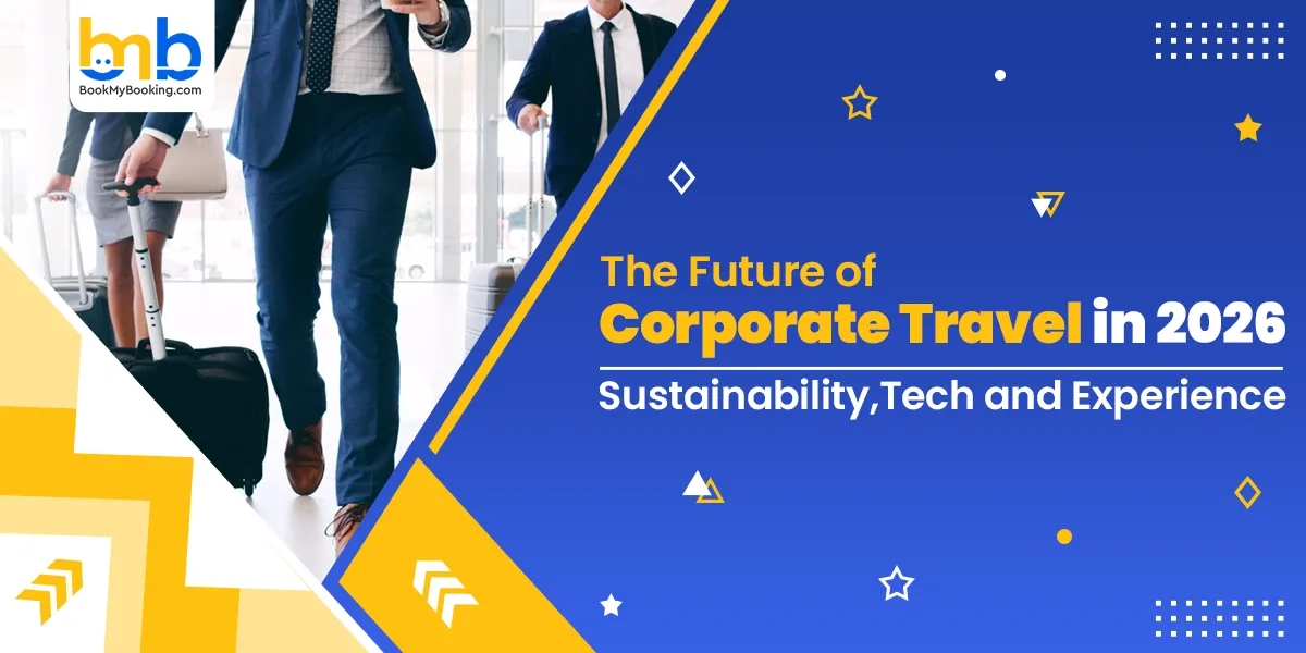 Future Of Corporate Travel: Sustainability, Tech & Experience