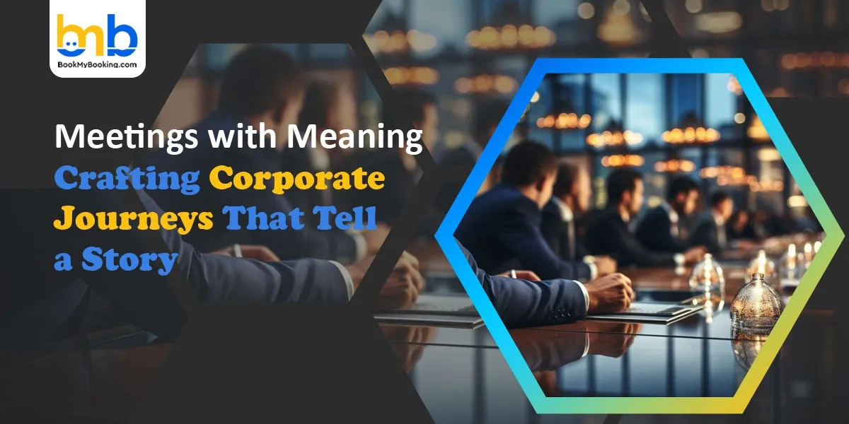 Meetings Meaning Explained: Crafting High-Impact Corporate Journeys