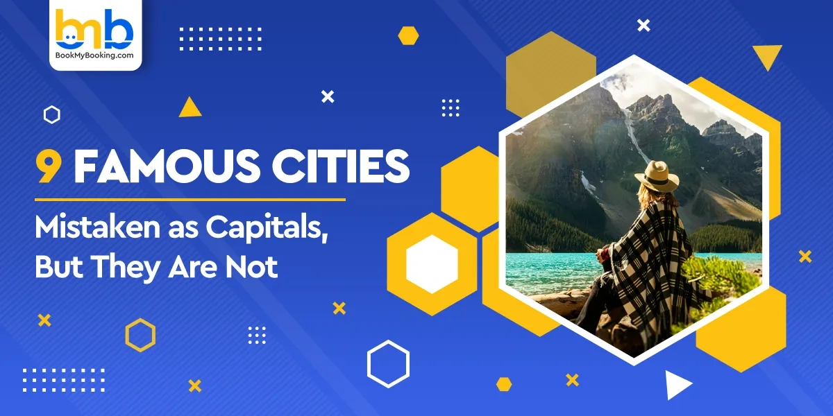 Famous Cities Often Mistaken As Capitals – Travel Insights | BookMyBooking