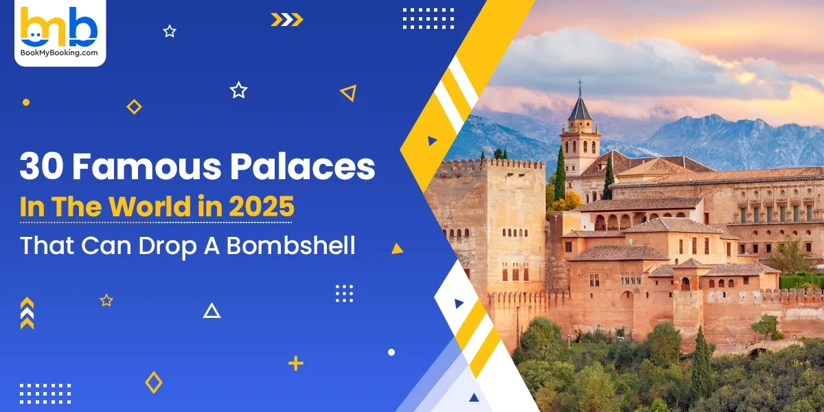 Famous Palaces In The World – Iconic Royal Residences & Architecture