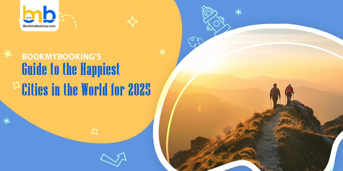 Happiest Cities 2025: Top Global Destinations | BookMyBooking