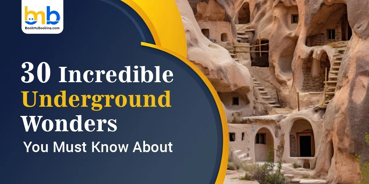 Incredible Underground Wonders Around The World | BookMyBooking