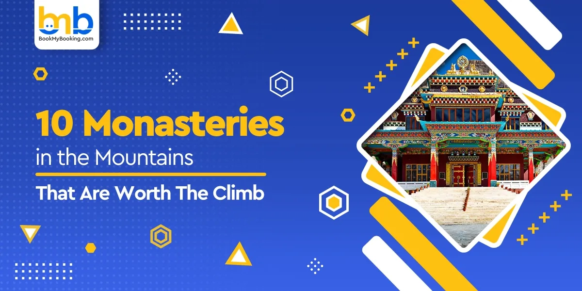 Monasteries In The Mountains Worth The Climb – Travel Guide | BookMyBooking