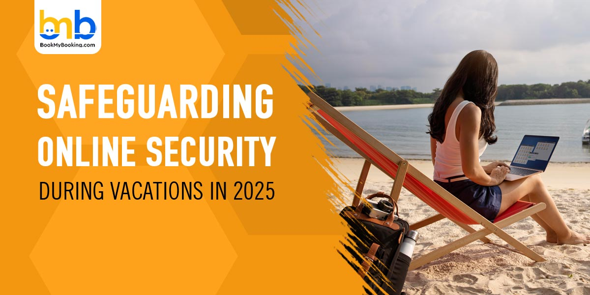 Travel Smart: Essential Online Security Tips For Safe Vacations