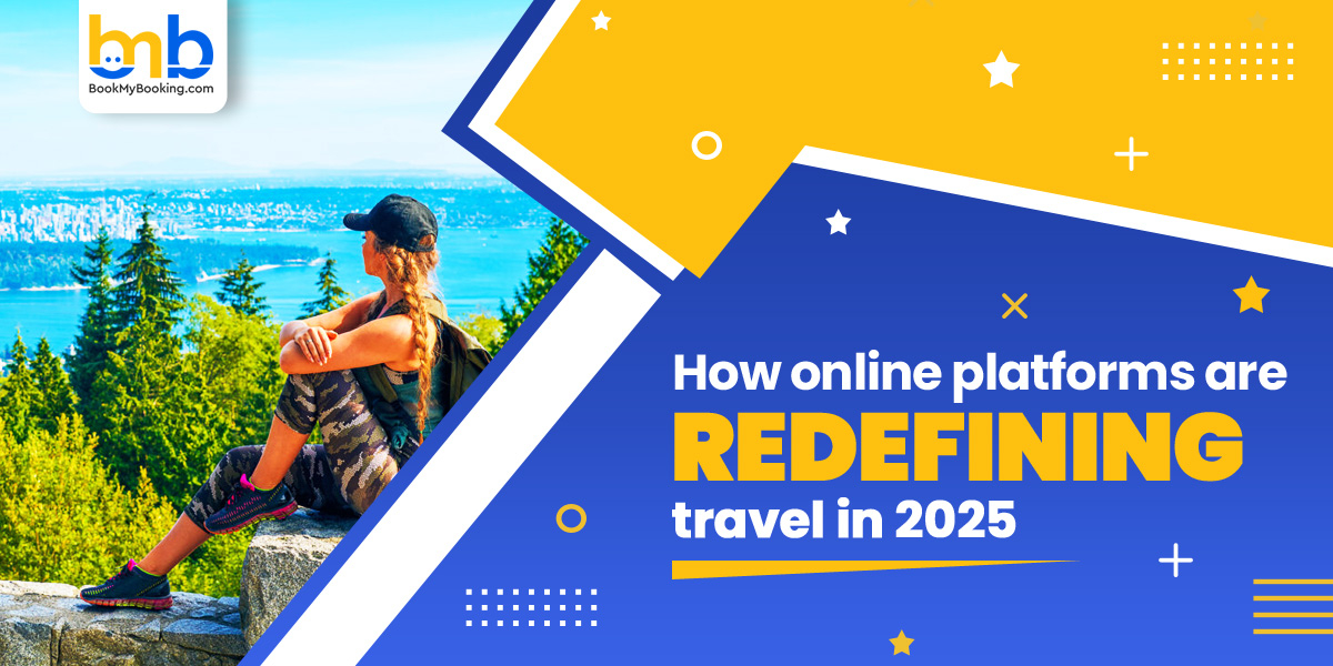 How Online Platforms Are Redefining Travel | BookMyBooking