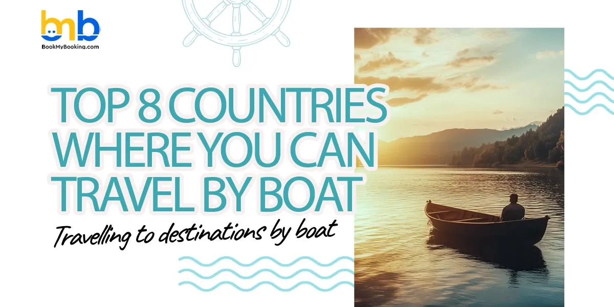 Top Countries You Can Travel By Boat – Ultimate Guide | BookMyBooking