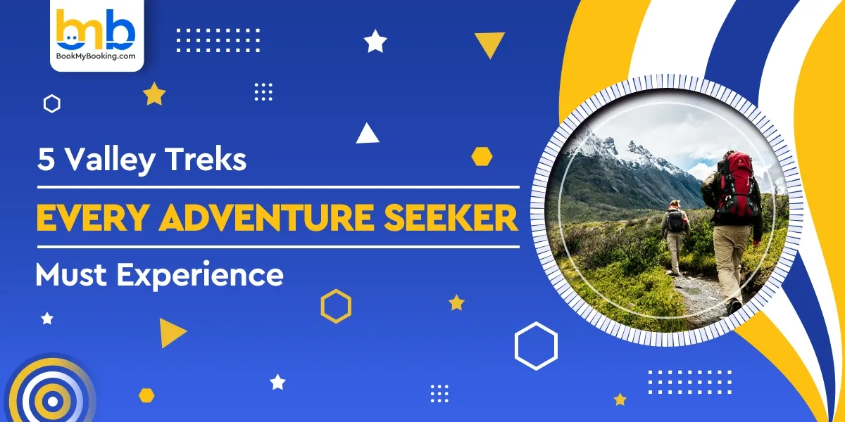 Top Valley Treks For Adventure Seekers | BookMyBooking