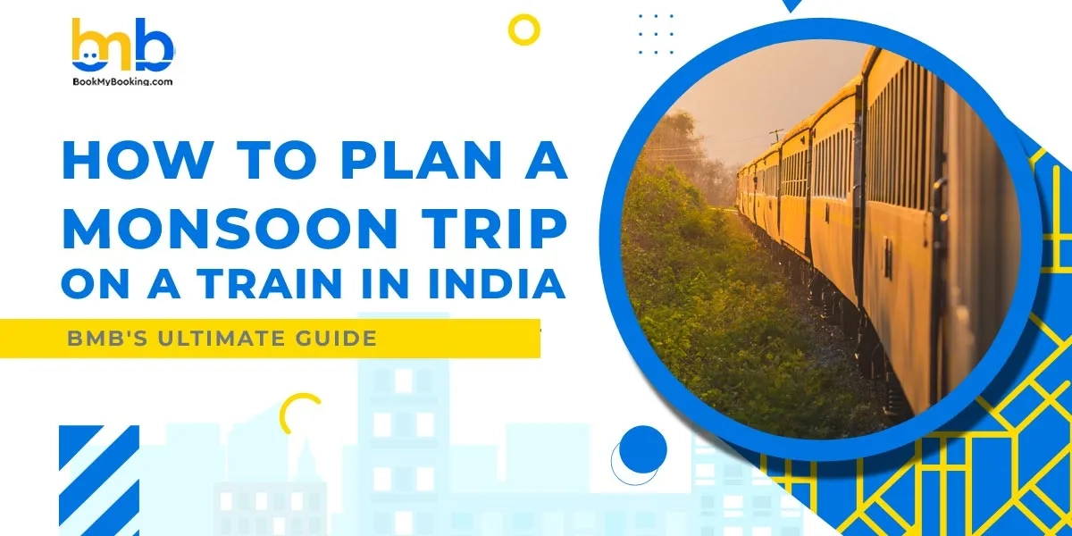 Monsoon Train Trips In India | Scenic Rail Journeys