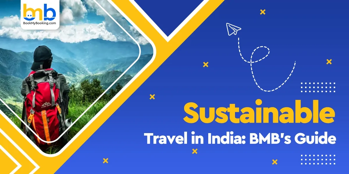 Sustainable Travel In India: BookMyBooking’s Guide To Eco-Friendly Tourism