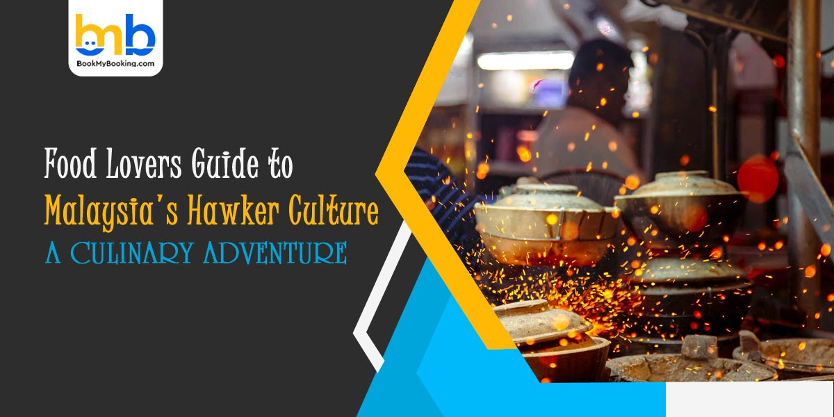 Food Lover Guide To Malaysia Hawker Culture | Must-Try Street Eats