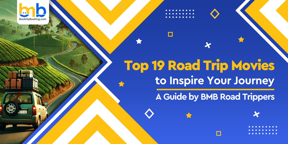 Top Road Trip Movies To Inspire Your Next Journey | BookMyBooking