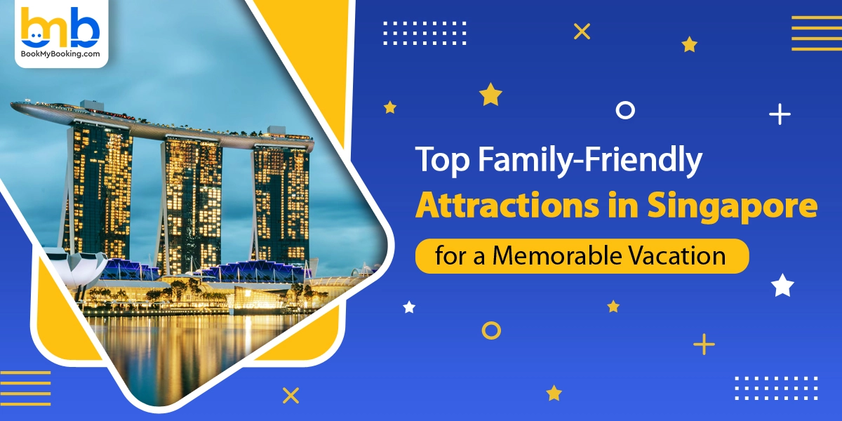 Best Family-Friendly Attractions In Singapore | Must-Visit Spots