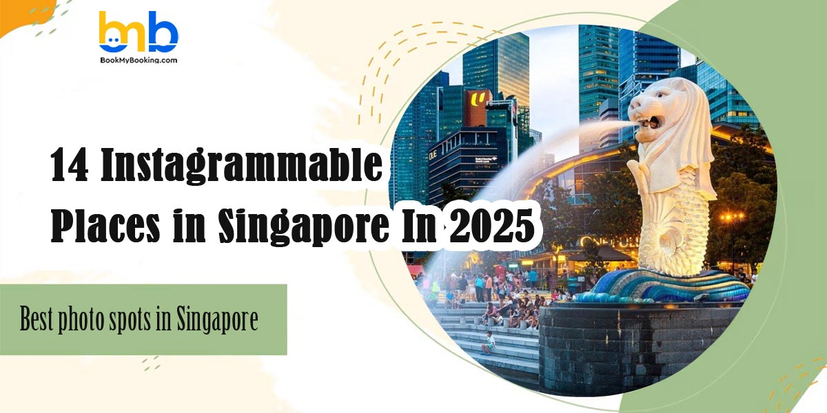 14 Most Instagrammable Places In Singapore (2025) – Capture The Perfect Shot