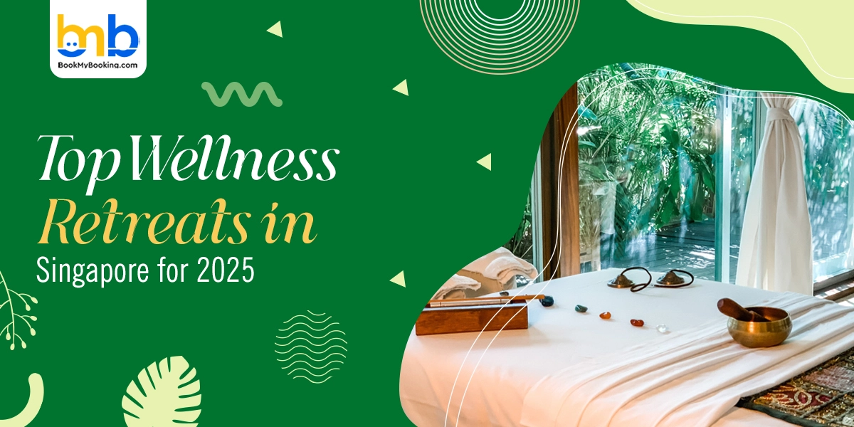 Top Wellness Retreats In Singapore | Rejuvenate & Relax