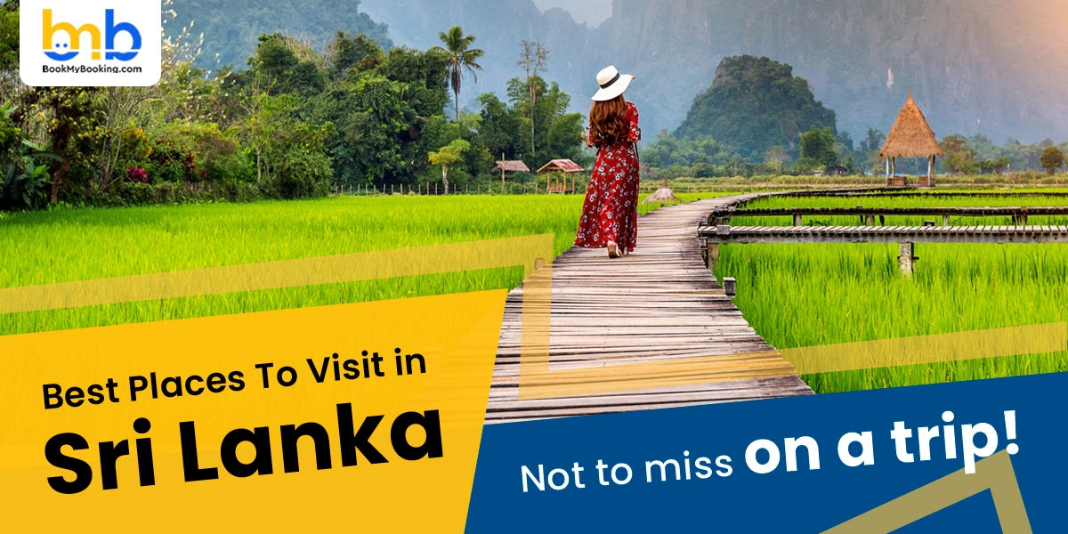 Best Places To Visit In Sri Lanka – Travel Guide | BookMyBooking
