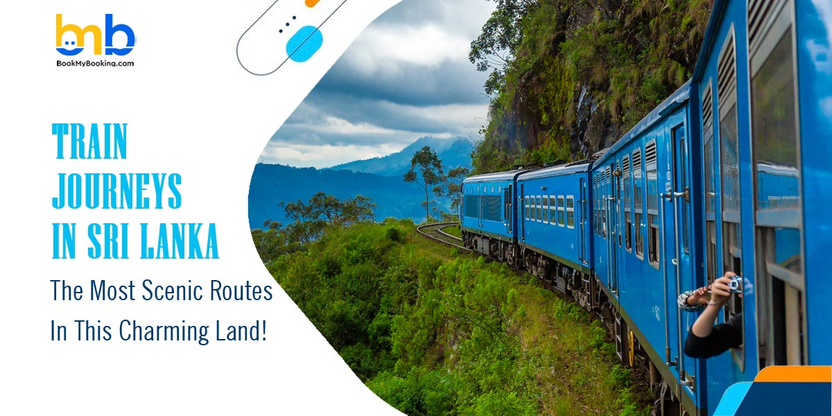 Scenic Train Journeys In Sri Lanka – Top Railway Routes To Explore