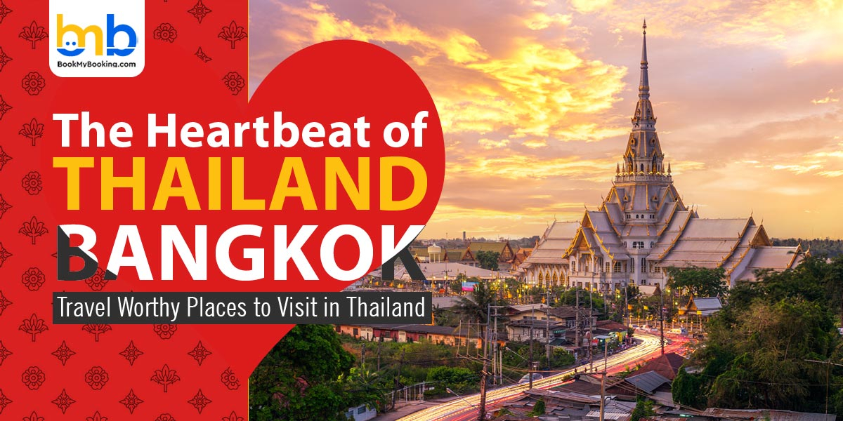 Top Travel-Worthy Places To Visit In Thailand (2025 Guide) | BookMyBooking