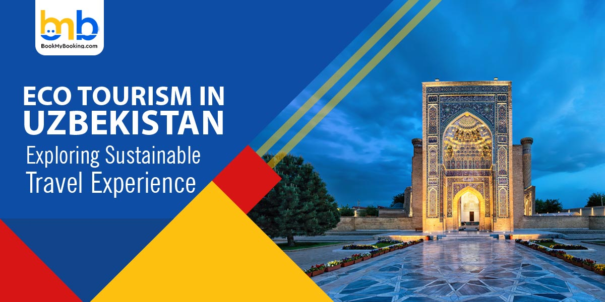 Eco-Tourism In Uzbekistan: Sustainable Travel, Nature & Culture
