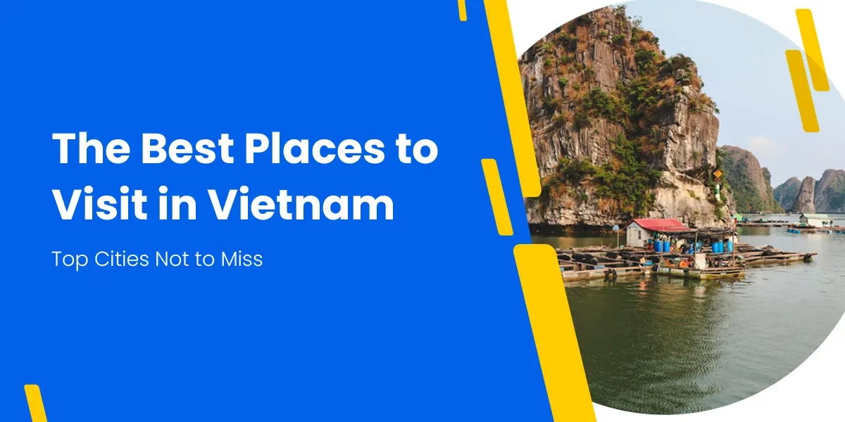 Best Places To Visit In Vietnam | Top Vietnam Destinations