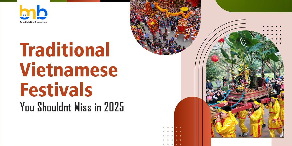 Top Traditional Vietnamese Festivals You Should Experience In 2025