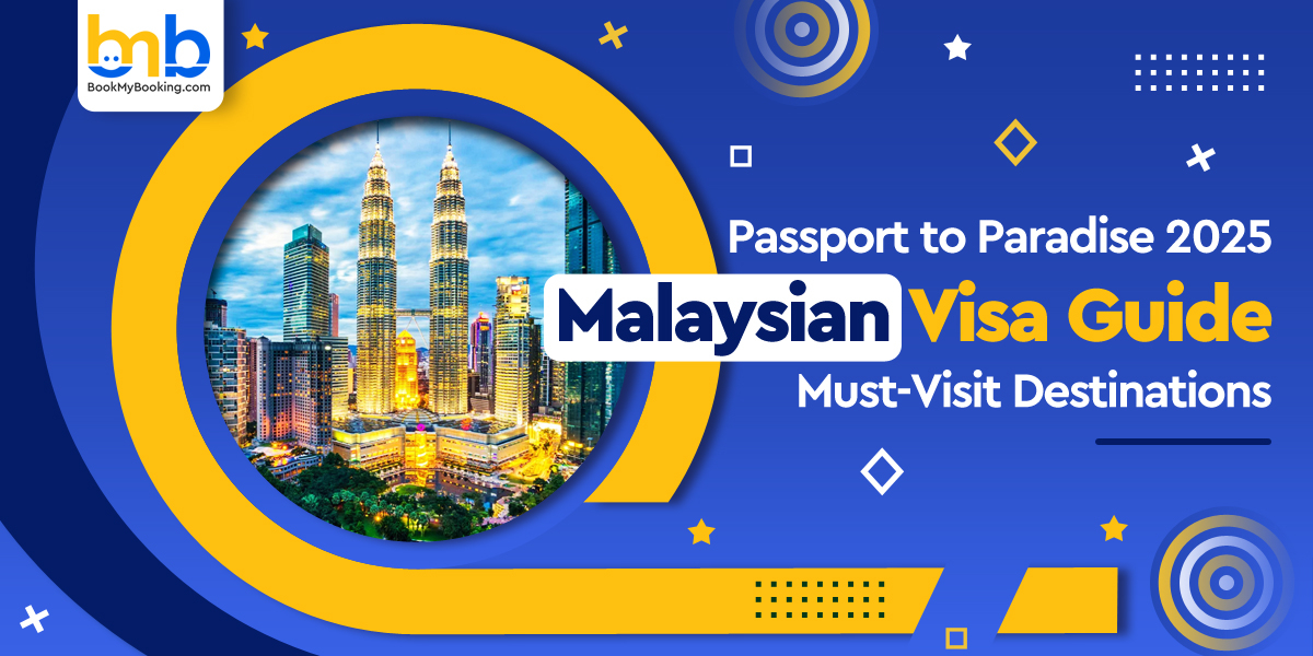 Malaysian Visa Guide & Top Travel Destinations | BookMyBooking