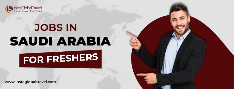 Detailed insight into the prospects of jobs in Saudi Arabia for Indian freshers after graduation