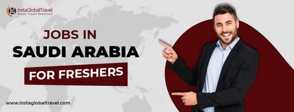 Detailed insight into the prospects of jobs in Saudi Arabia for Indian freshers after graduation