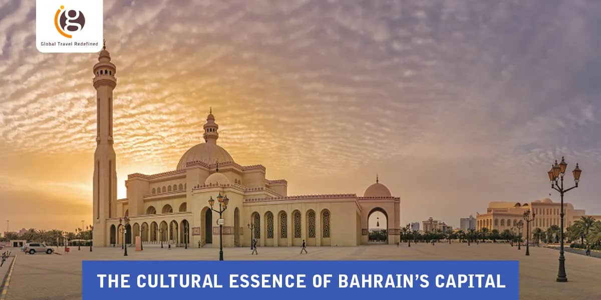 The Cultural Essence of Bahrain’s Capital