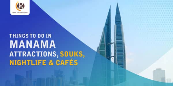 Things to Do in Manama: Attractions, Souks, Nightlife & CafÃ©s