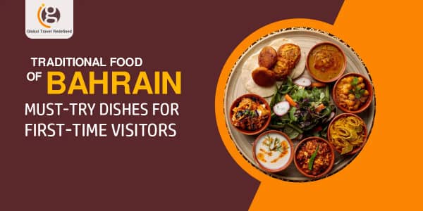 Traditional Food of Bahrain: Must-Try Dishes for First-Time Visitors
