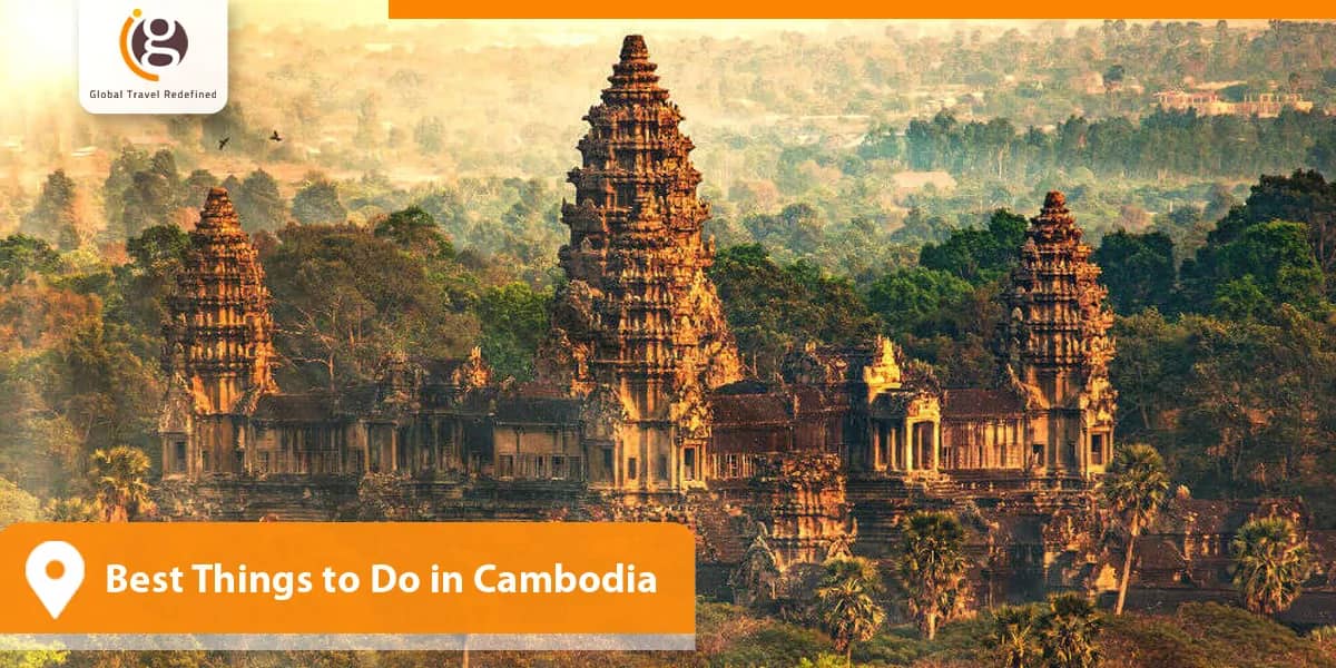 Best Things to Do in Cambodia