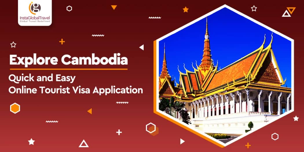 Explore Cambodia: Quick and Easy Online Tourist Visa Application