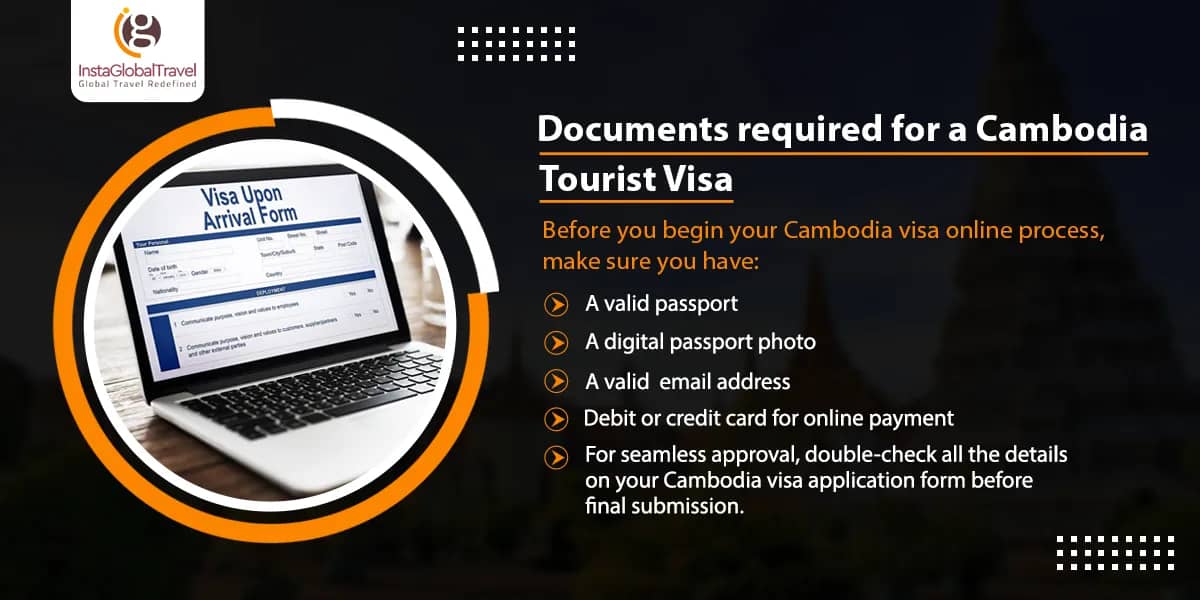Documents required for a Cambodia Tourist Visa