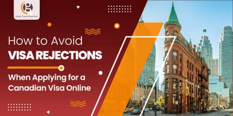 How to Avoid Visa Rejections When Applying for a Canadian Visa Online