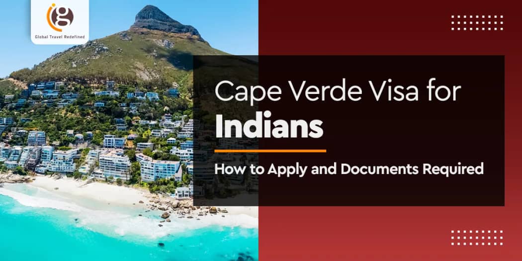 Cape Verde Visa for Indians: How to Apply and Documents Required