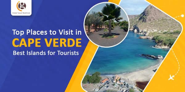 Top Places to Visit in Cape Verde: Best Islands for Tourists