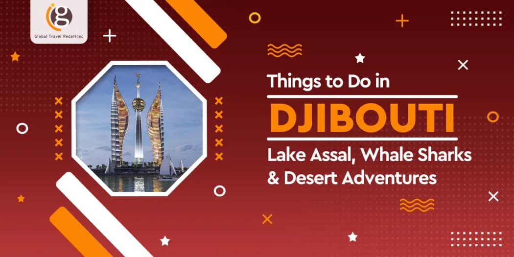 Things to Do in Djibouti: Lake Assal, Whale Sharks & Desert Adventures