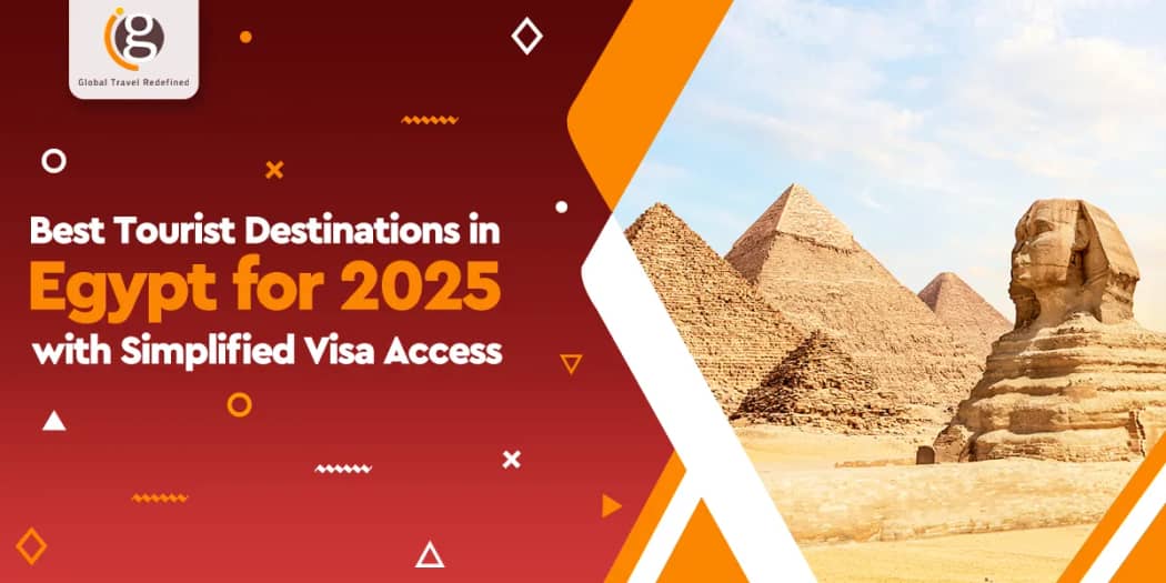 Best Tourist Destinations in Egypt for 2025 with Simplified Visa Access