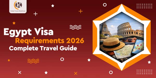 Egypt Visa Requirements 2026: Complete Travel Guide