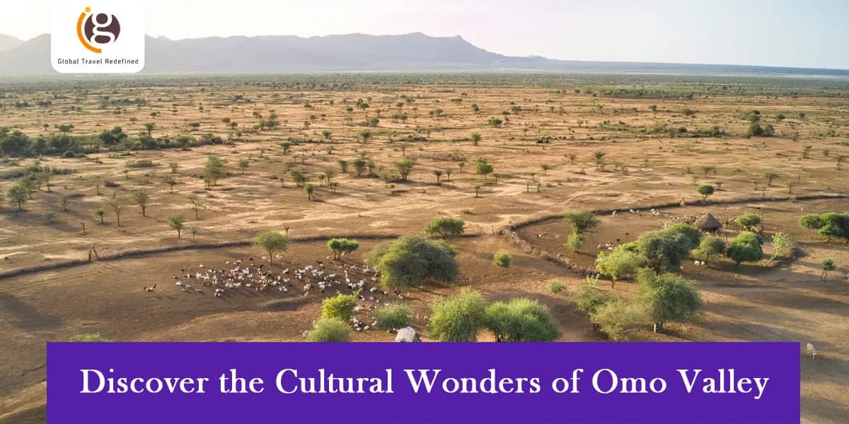 Discover the Cultural Wonders of Omo Valley