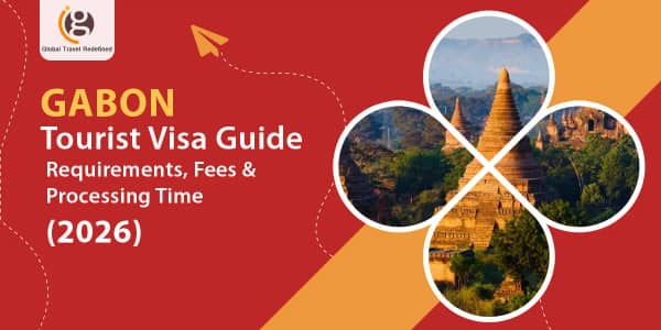 Gabon Tourist Visa Guide: Requirements, Fees & Processing Time (2026)