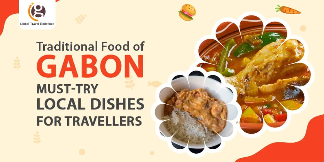 Traditional Food of Gabon: Must-Try Local Dishes for Travellers