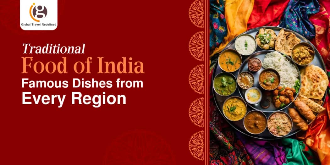 Traditional Food of India: Famous Dishes from Every Region